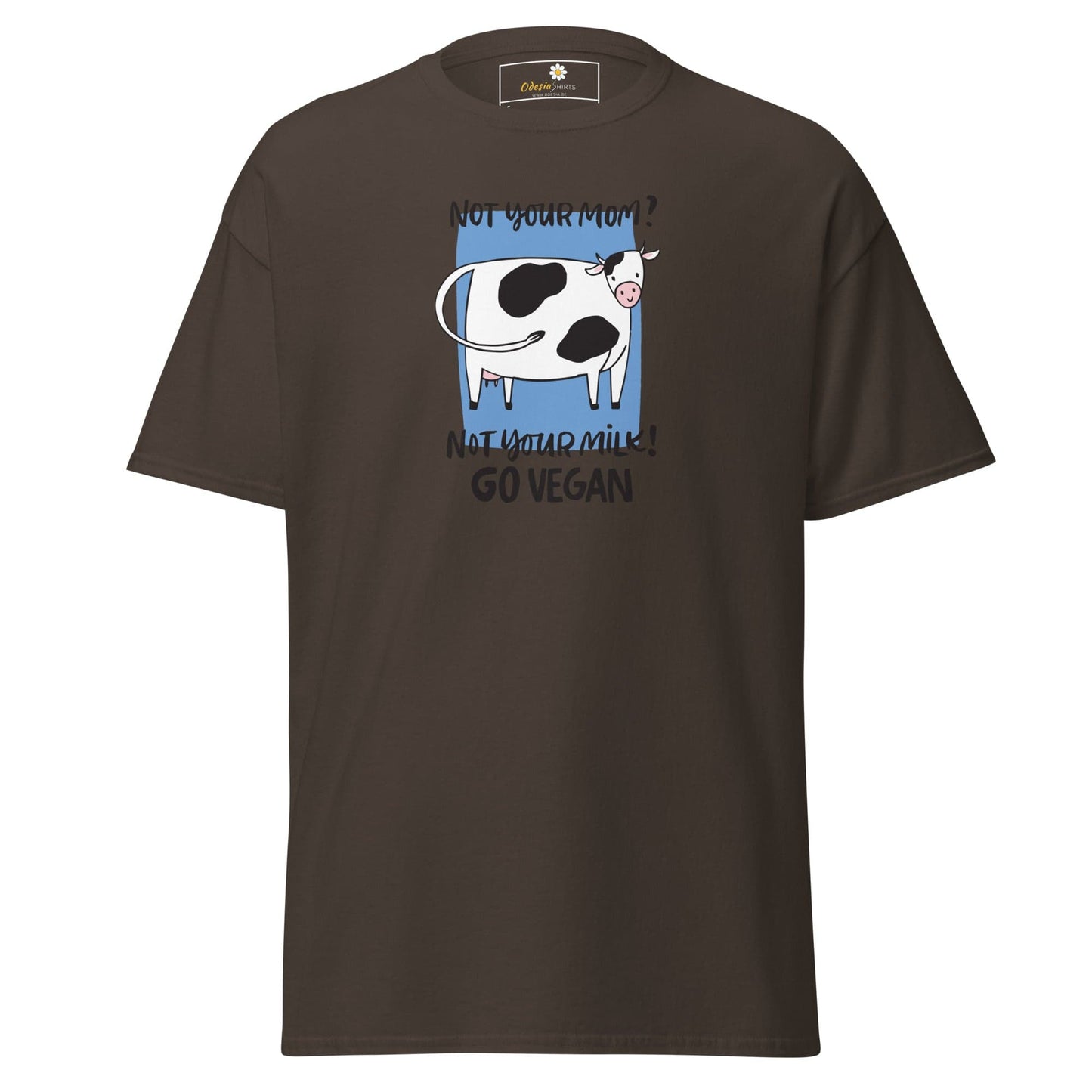 Unisex classic t-shirt - VEGAN FUN NOT YOUR MOM NOT YOUR MILK - REGULAR - Dark Chocolate / S