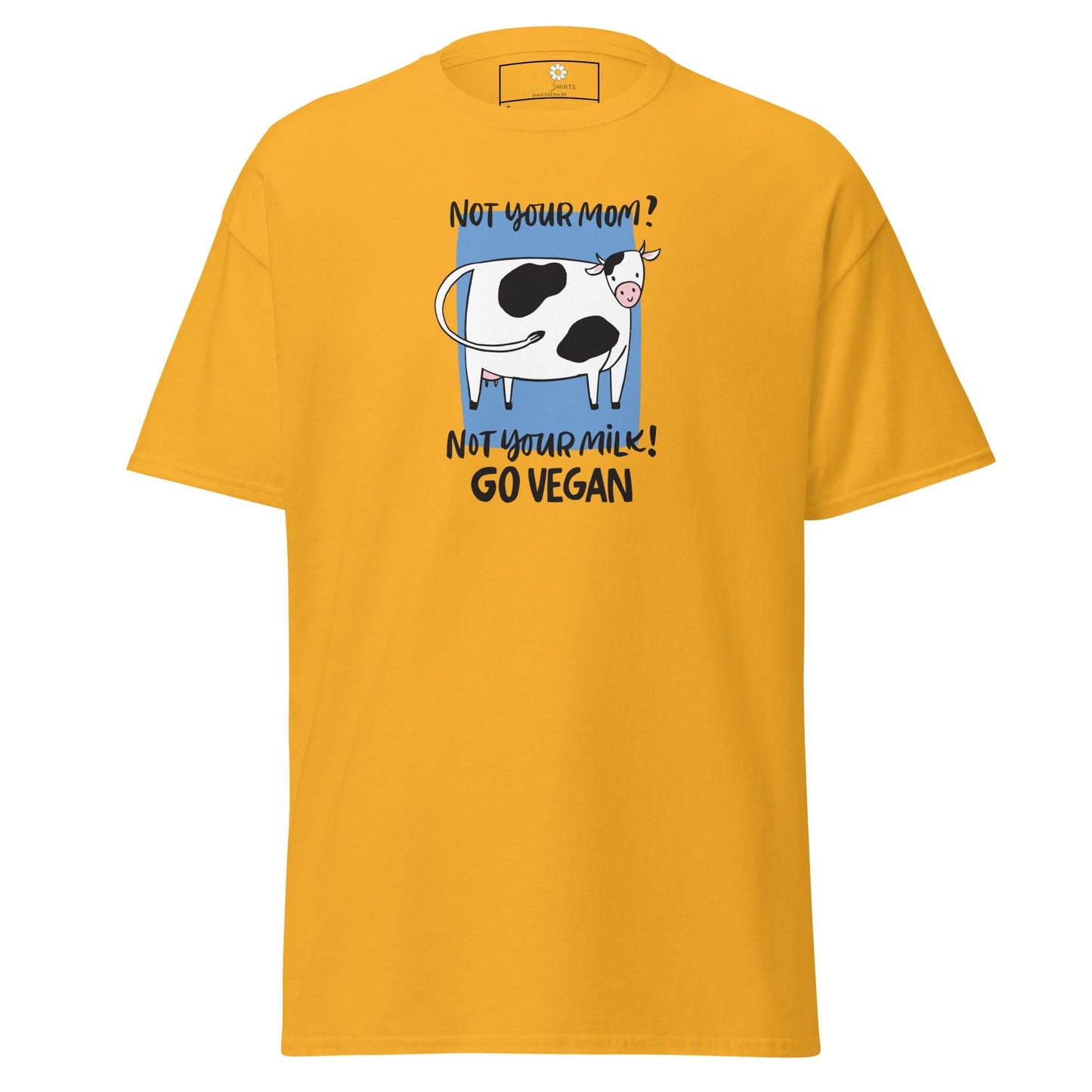 Unisex classic t-shirt - VEGAN FUN NOT YOUR MOM NOT YOUR MILK - REGULAR - Gold / S